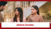 Yeh Rishta Kya Kehlata Hai Spoiler: Abhira doubts Ruhi’s intentions towards Armaan