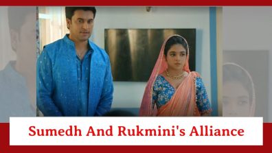 Aankh Micholi Spoiler: Sumedh and Rukmini’s alliance gets fixed
