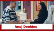 Anupamaa Spoiler: Anuj decides to marry Shruti