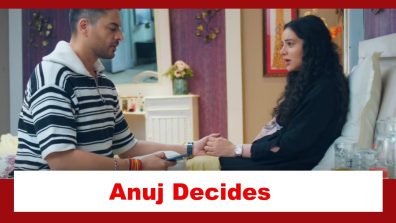 Anupamaa Spoiler: Anuj decides to marry Shruti