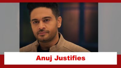 Anupamaa Spoiler: Anuj justifies his decision to wed Shruti
