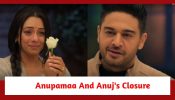 Anupamaa Spoiler: Anupamaa and Anuj have a closure