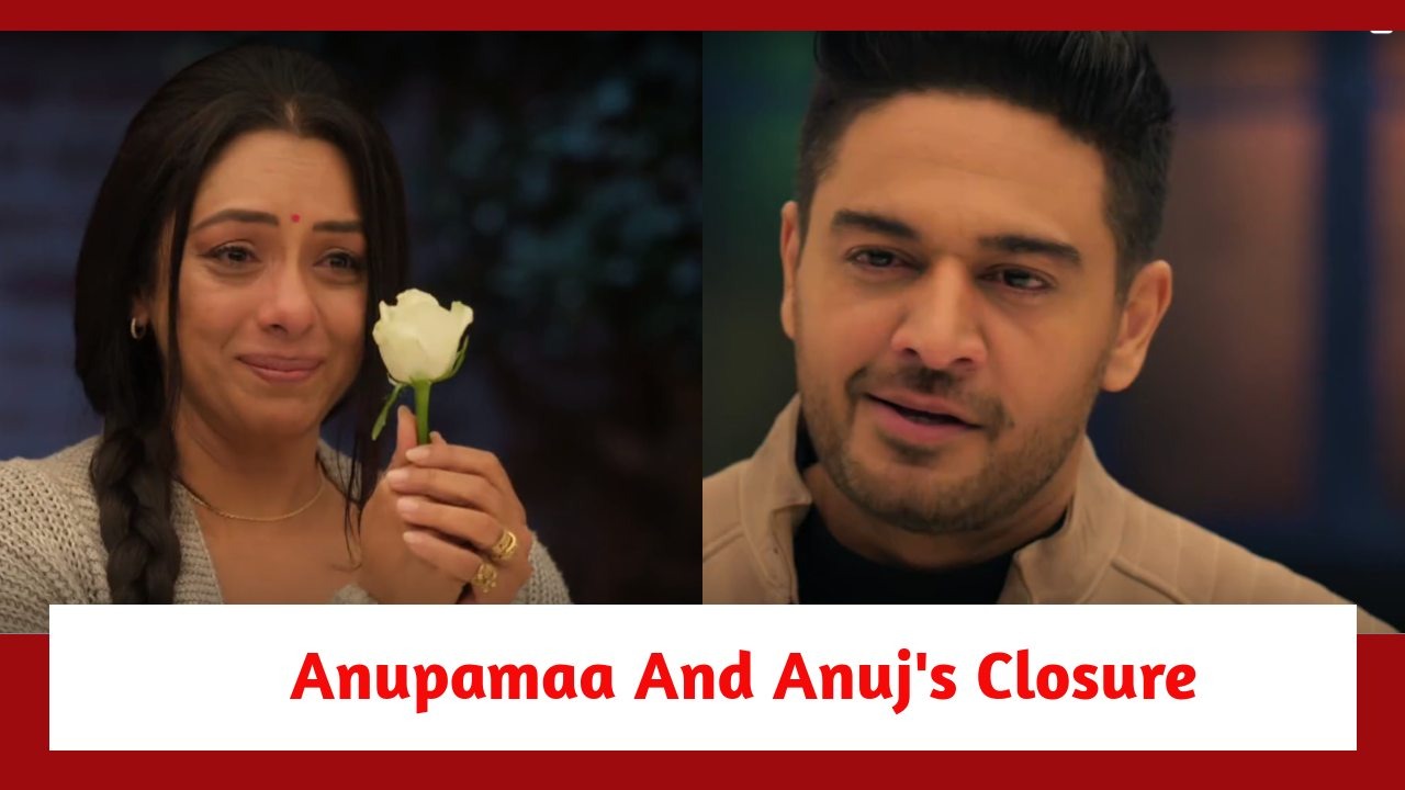 Anupamaa Spoiler: Anupamaa and Anuj have a closure 888094