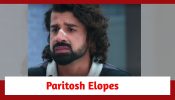 Anupamaa Spoiler: Paritosh elopes from home