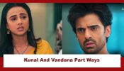 Baatein Kuch Ankahee Si Spoiler: Kunal and Vandana part ways 884624