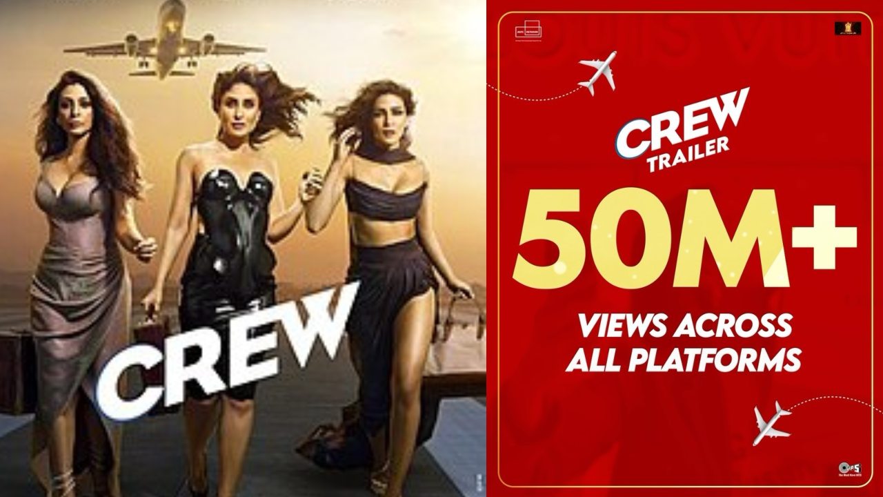 Crew takes over! The trailer this out an out entertaining comedy heist becomes the most-viewed trailer with 50+ million views 887645
