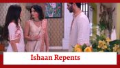 Ghum Hai Kisikey Pyaar Meiin Spoiler: Ishaan repents his big mistake