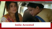 Imlie Spoiler: Imlie gets arrested for Raghu’s murder