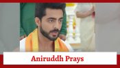 Jhanak Spoiler: Aniruddh prays for Jhanak