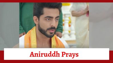 Jhanak Spoiler: Aniruddh prays for Jhanak