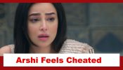 Jhanak Spoiler: Arshi feels cheated in love