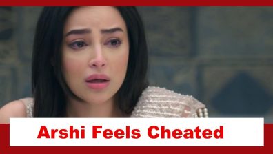 Jhanak Spoiler: Arshi feels cheated in love