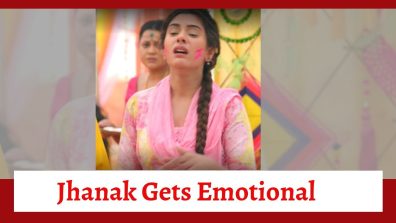 Jhanak Spoiler: Inebriated Jhanak gets emotional