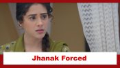 Jhanak Spoiler: Jhanak forced to undo her marriage