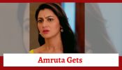 Kaise Mujhe Tum Mil Gaye Spoiler: Amruta gets shocking news
