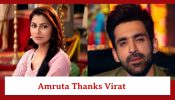 Kaise Mujhe Tum Mil Gaye Spoiler: Amruta thanks Virat for saving her life