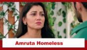 Kaise Mujhe Tum Mil Gaye Spoiler: Amruta's family gets homeless; stay on the terrace of the building 886951