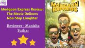 Madgaon Express Review: The Movie Ddelivers Non-Stop Laughter 888419