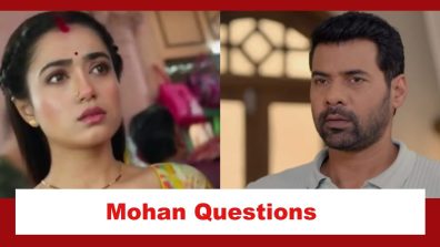 Pyar Ka Pehla Naam Radha Mohan Spoiler: Mohan puts a question mark on his relationship with Radha