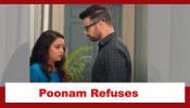 Qayaamat Se Qayaamat Tak Spoiler: Poonam refuses to leave Raghuvanshi house
