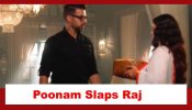 Qayaamat Se Qayaamat Tak Spoiler: Poonam slaps Raj 887094