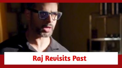 Qayaamat Se Qayaamat Tak Spoiler: Raj revisits his past to find out about Poonam’s identity