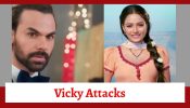 Qayaamat Se Qayaamat Tak Spoiler: Vicky attacks Poonam