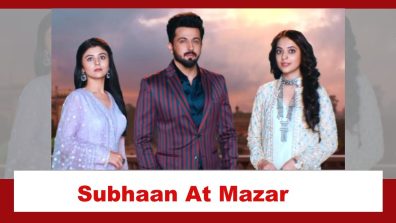 Rabb Se Hai Dua Spoiler: Mannat and Ibaadat to meet Subhaan at the Mazar