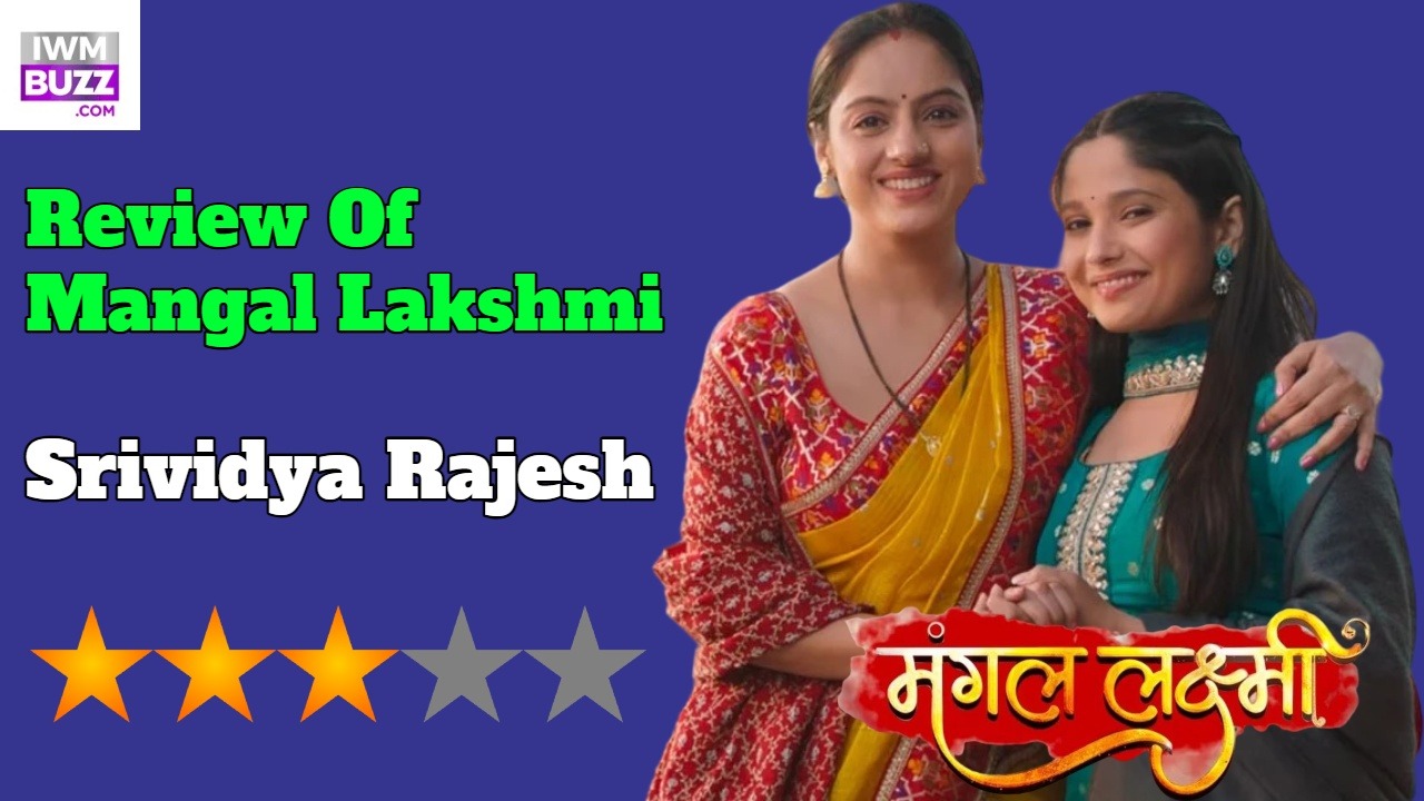 Review of Colors' Mangal Lakshmi: A beautiful palette of love, sacrifice and simplicity 885594
