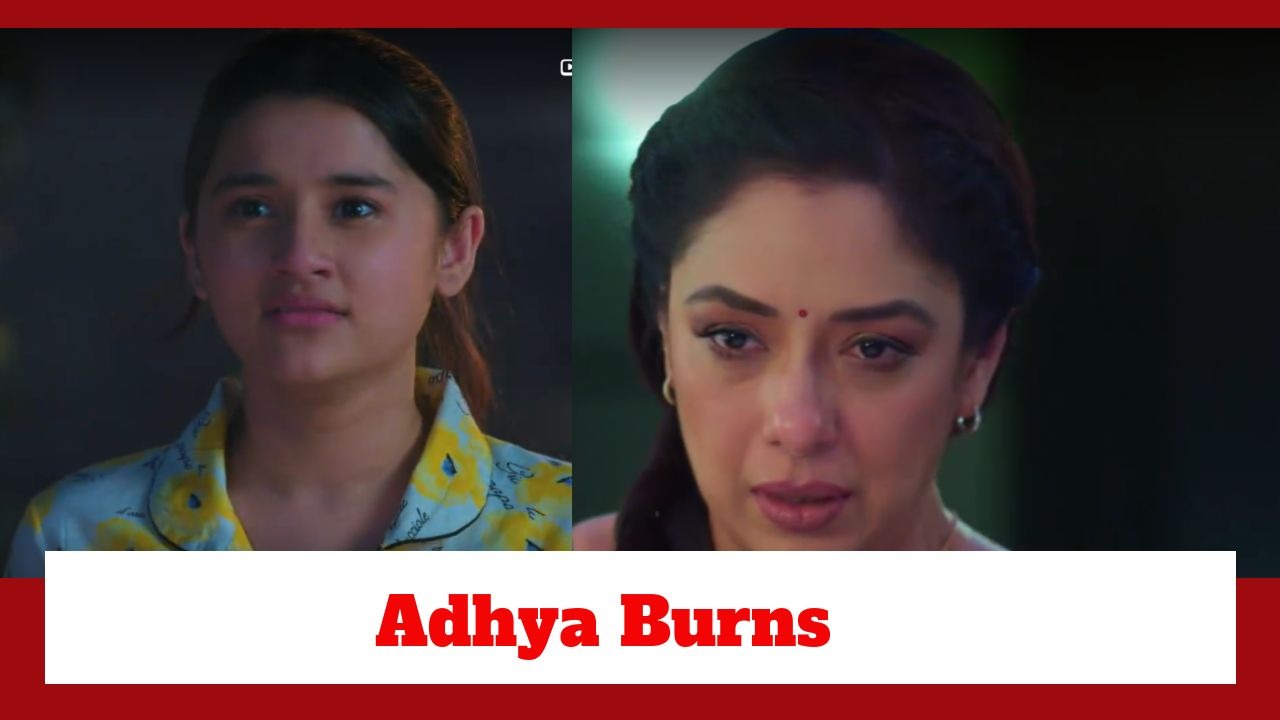 Anupamaa Spoiler: Adhya burns her dress; hates Anupamaa's presence in their lives 891069