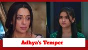 Anupamaa Spoiler: Adhya has temper issues; Anupamaa showers her motherly affection 890800
