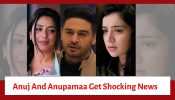 Anupamaa Spoiler: Anuj and Anupamaa get shocking news; get worried about Shruti