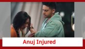 Anupamaa Spoiler: Anuj gets injured; Anupamaa nurses his wound 891590