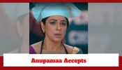 Anupamaa Spoiler: Anupamaa accepts her next challenge; cooks with one hand