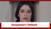 Anupamaa Spoiler: Anupamaa faces a setback; Anuj worried