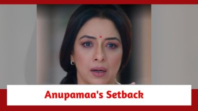 Anupamaa Spoiler: Anupamaa faces a setback; Anuj worried