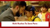 Bhagya Lakshmi Spoiler: Rishi Rushes To Save Paro