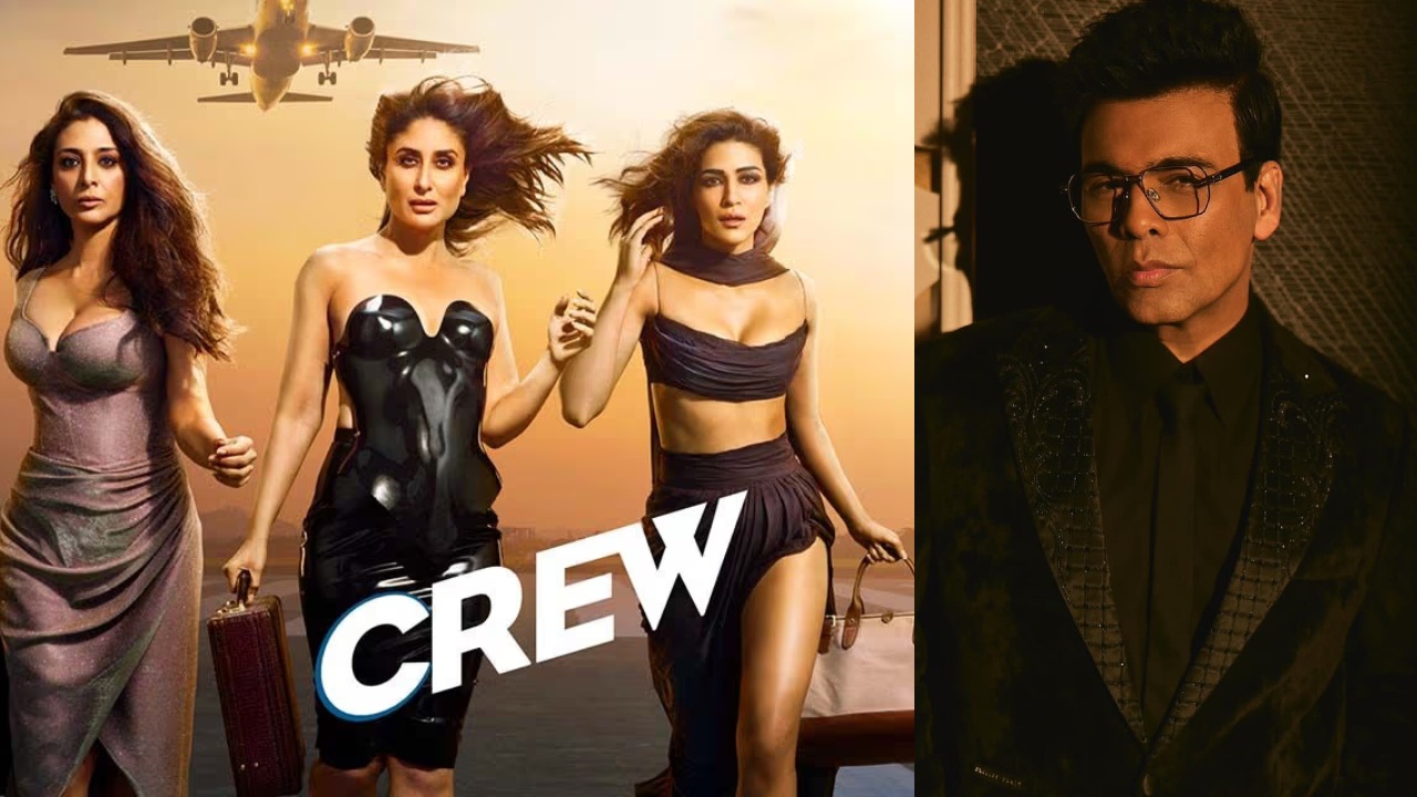 Karan Johar Applauds Kareena, Tabu And Kriti's Phenomenal Performance In Crew Says, 