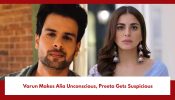 Kundali Bhagya Spoiler: Varun Makes Alia Unconscious, Preeta Gets Suspicious