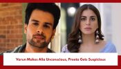 Kundali Bhagya Spoiler: Varun Makes Alia Unconscious, Preeta Gets Suspicious 890566