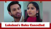 Mangal Lakshmi Spoiler: Lakshmi's roka gets cancelled; Adit gets angry 890684