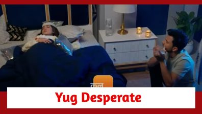 Pyar Ka Pehla Naam Radha Mohan Spoiler: Yug gets desperate to know Radhika’s past
