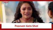 Qayaamat Se Qayaamat Tak Spoiler: Poonam catches the masked man; Poonam gets shot