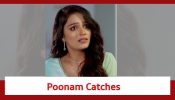 Qayaamat Se Qayaamat Tak Spoiler: Poonam catches the masked man; will the truth of his identity be out?