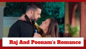 Qayaamat Se Qayaamat Tak Spoiler: Poonam distracts Raj; shares a romantic moment with him