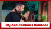 Qayaamat Se Qayaamat Tak Spoiler: Poonam distracts Raj; shares a romantic moment with him 892869