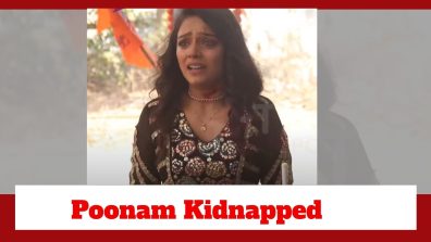 Qayaamat Se Qayaamat Tak Spoiler: Poonam gets kidnapped again; Shaina plays her game