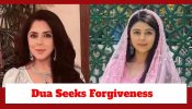 Rabb Se Hai Dua Spoiler: Dua seeks forgiveness from Ibaadat; accepts her as daughter