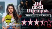 Review: 'Dil Dosti Dilemma' has enough amount of 'dil & dosti' to get over a few 'dilemmas' 892671