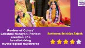 Review of Colors’ Lakshmi Narayan: Perfect creation of a breath-taking mythological multiverse
